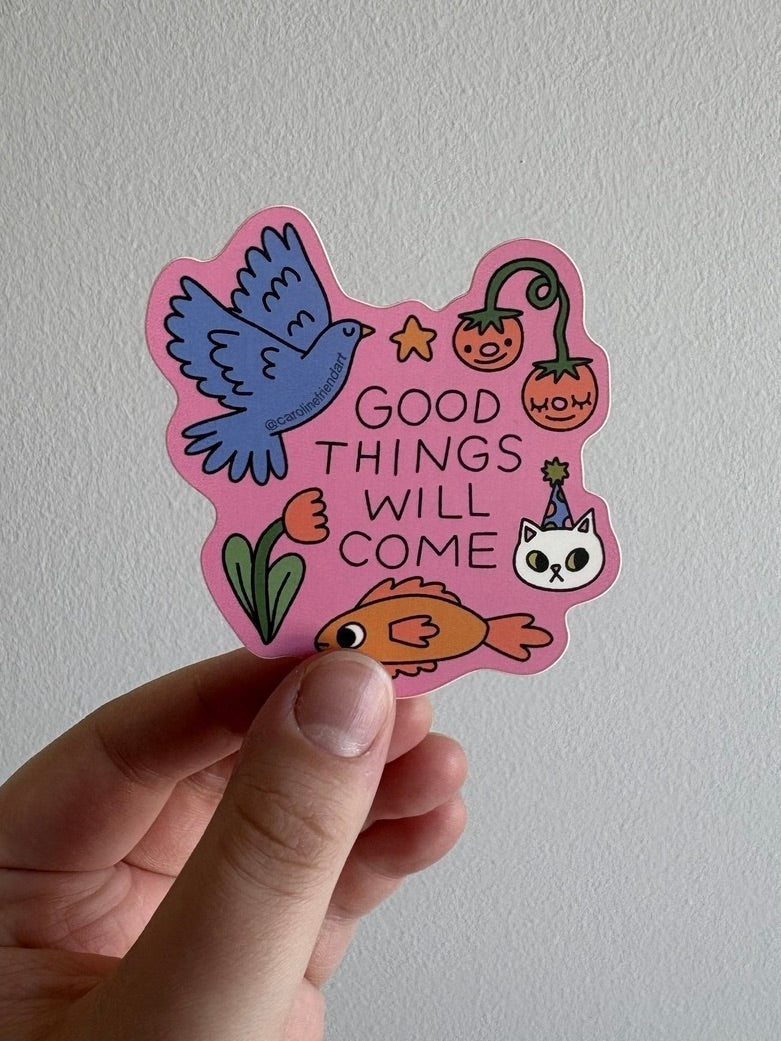 Good Things Will Come Sticker