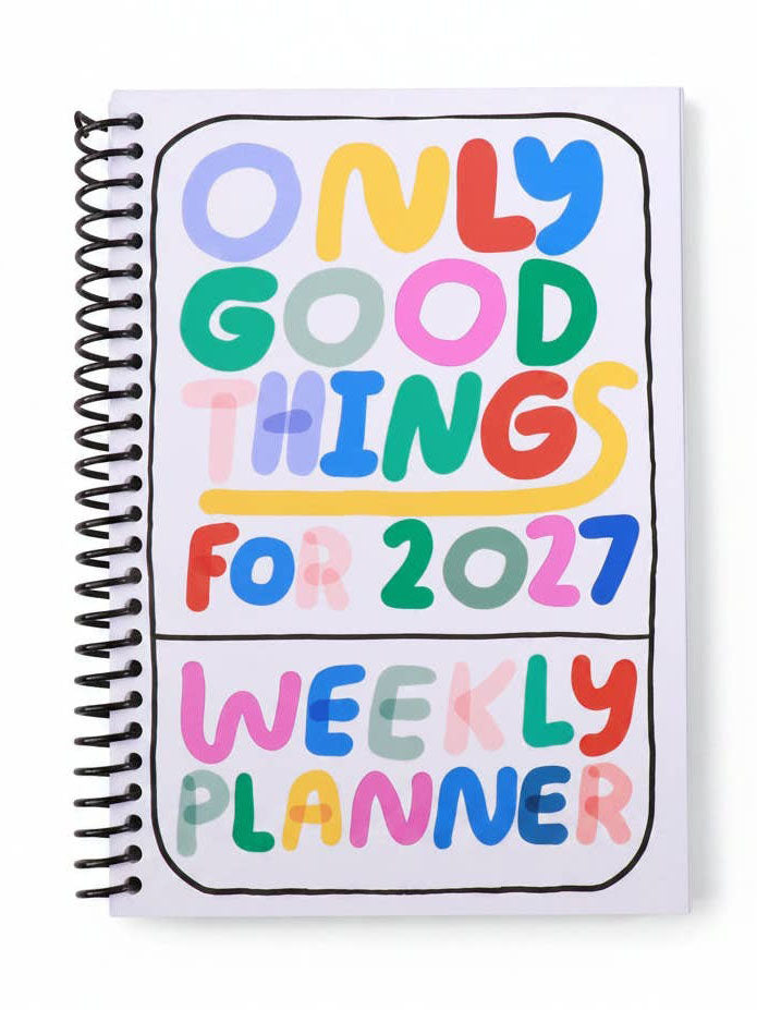 Only Good Things Weekly Planner for 2027