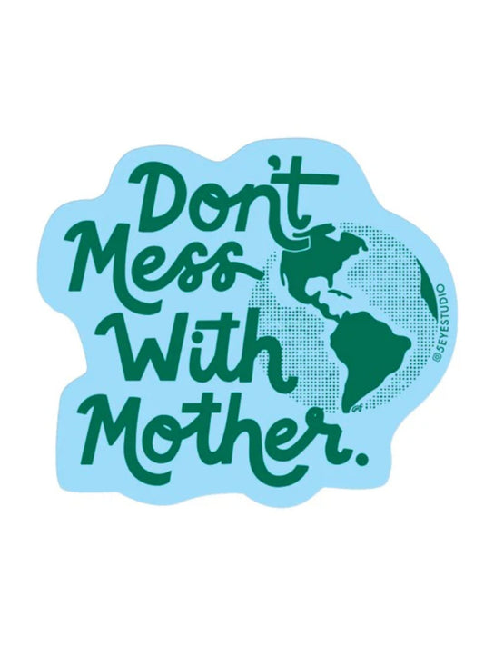 don't mess with mother sticker