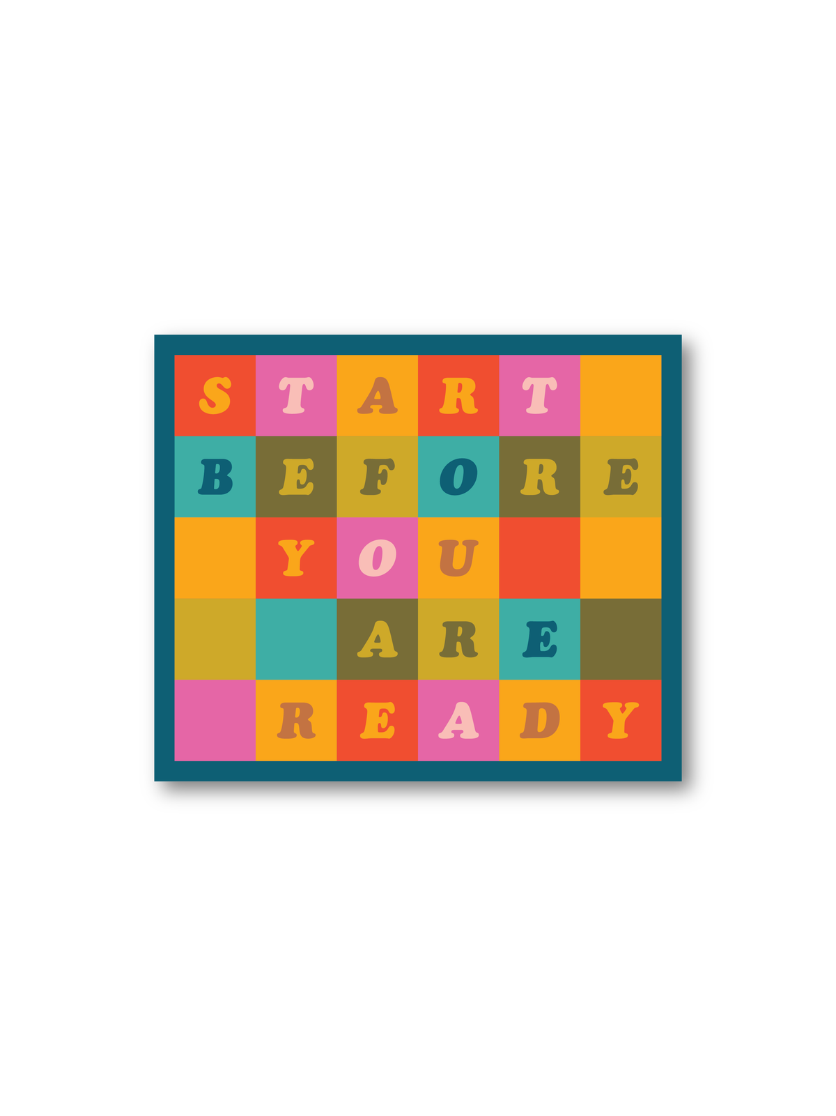 Start Before You Are Ready Sticker