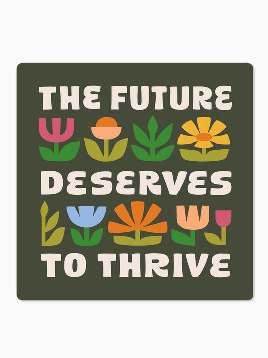 the future deserves to thrive sticker