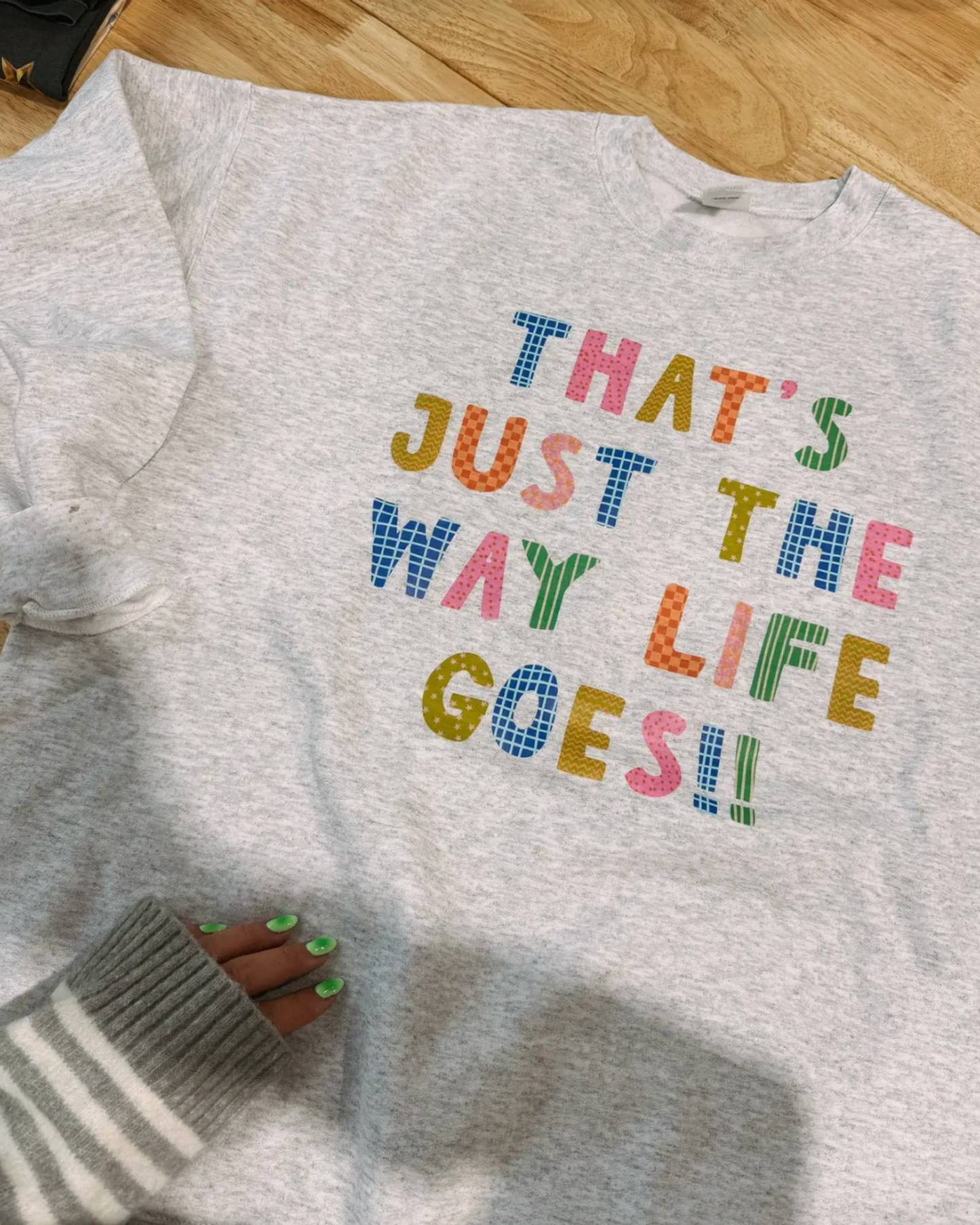 the way life goes sweatshirt