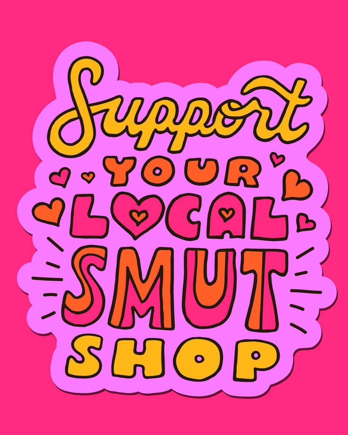 Support Your Local Smut Shop Sticker