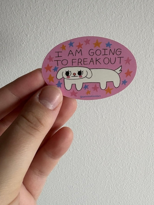 I Am Going To Freak Out Sticker