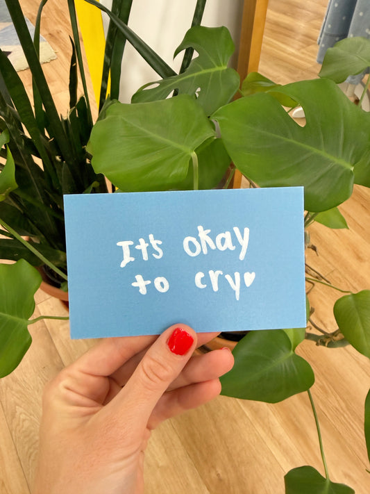 It's Okay to Cry Mini Print 3x5