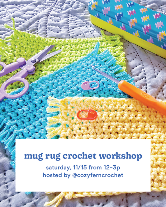 Crochet Mug Rug Workshop—Saturday, 11/15 from 12–3p