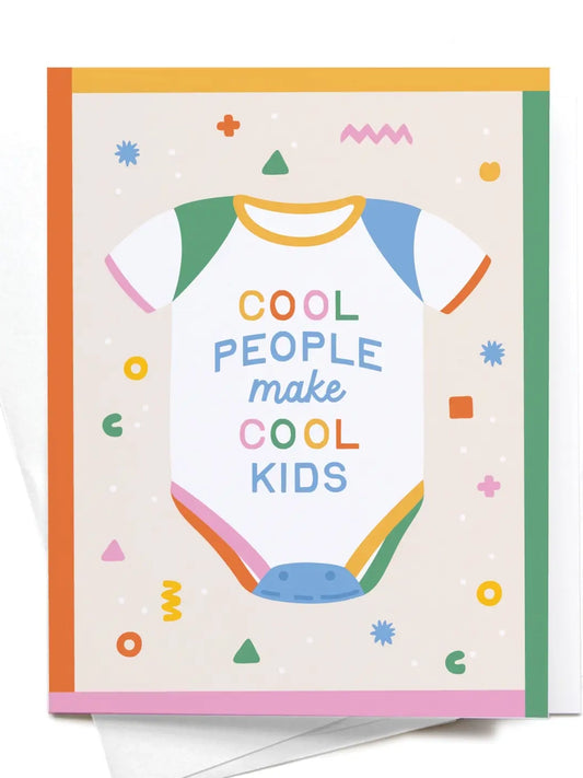 Cool People Make Cool Kids Card