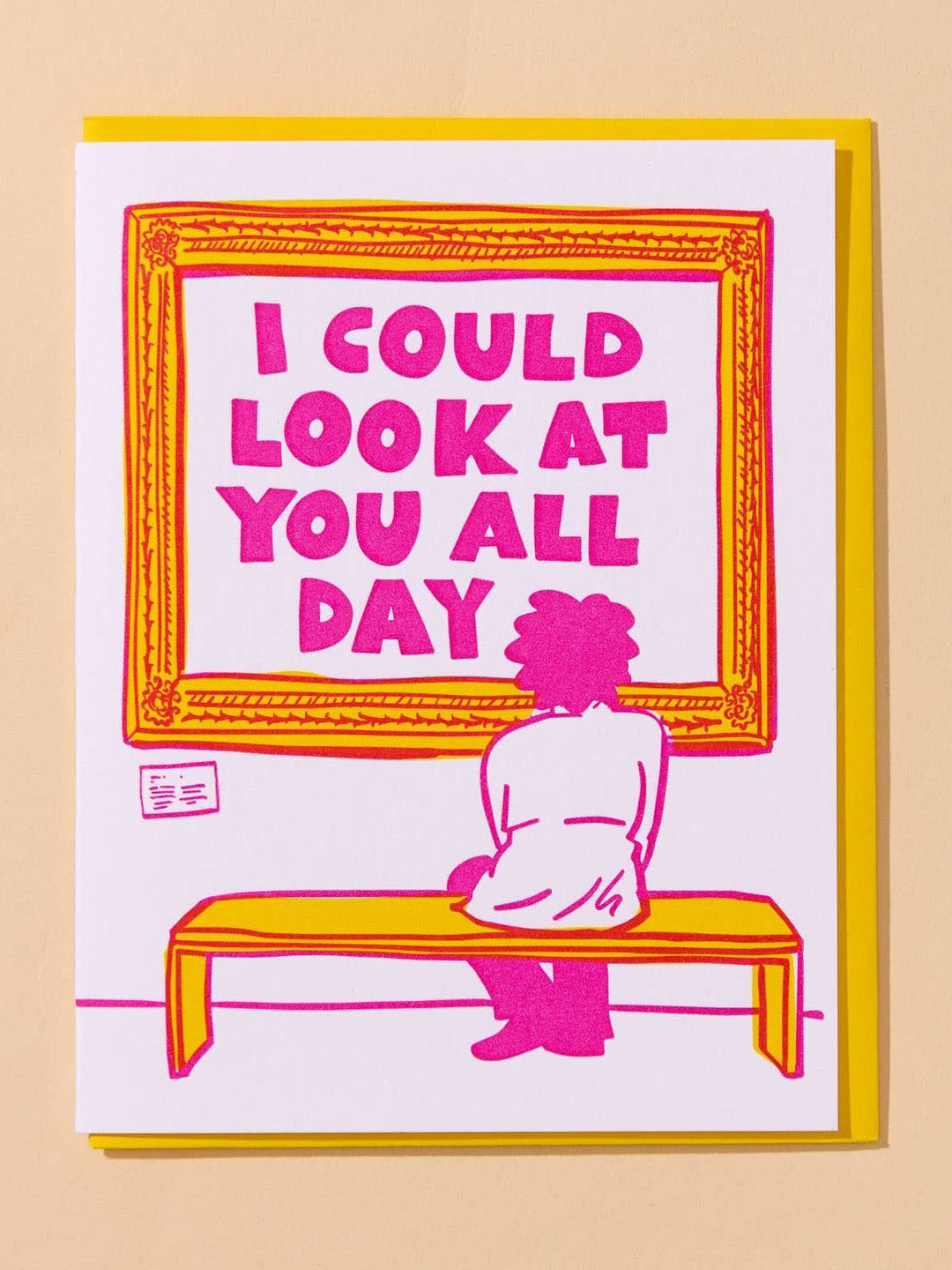 I Could Look At You All Day Card