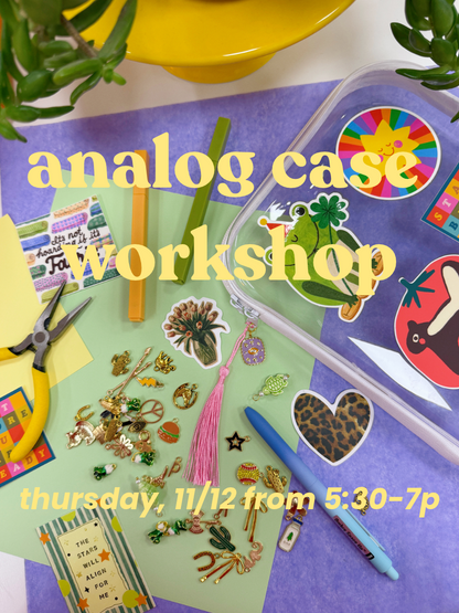 Analog Case Workshop—Thursday, 11/12 from 5:30-7p