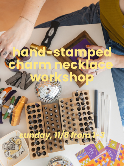 Hand-Stamped Charm Necklace Workshop—Sunday, 11/8 from 1–3p