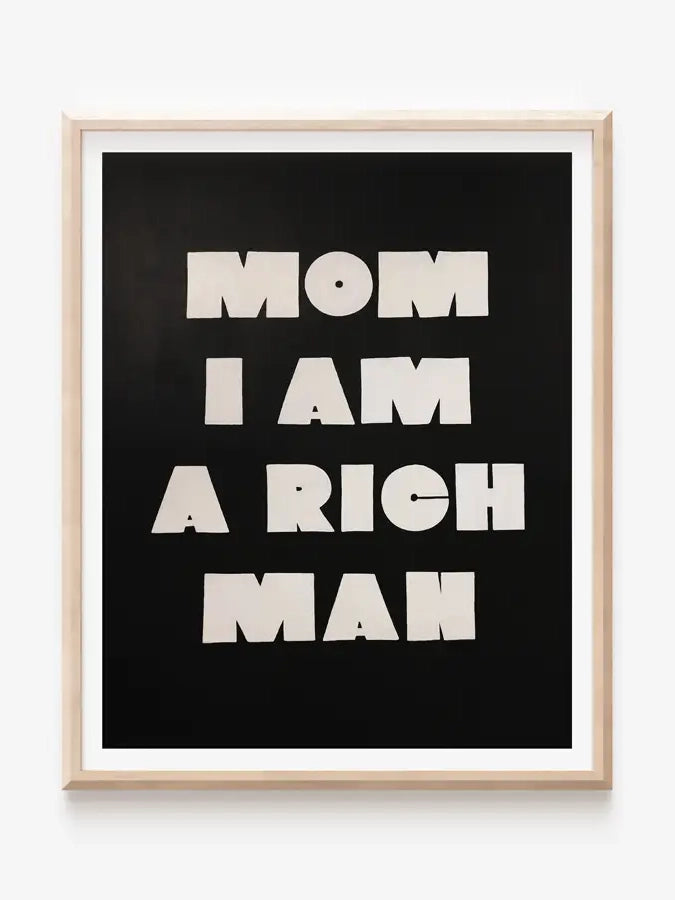 Mom I am A Rich Man Print