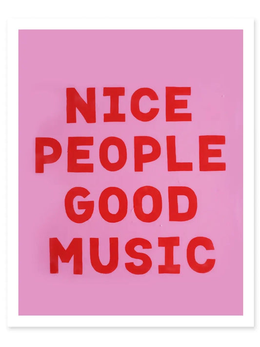 Nice People Good Music Print