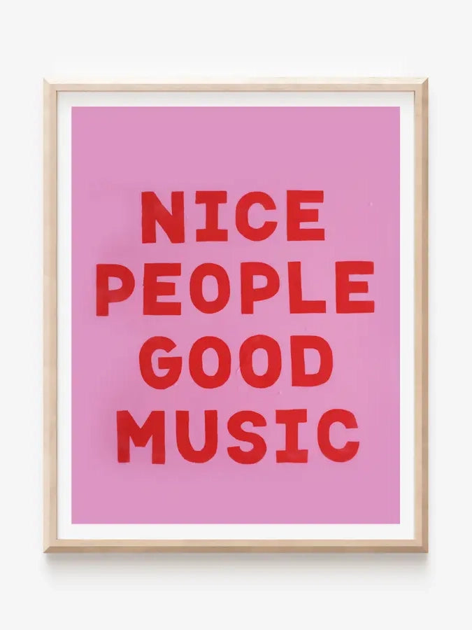 Nice People Good Music Print