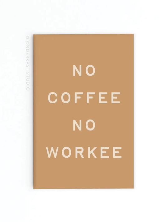 No Coffee No Workee Magnet