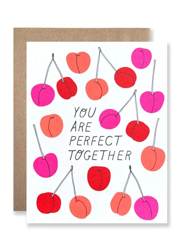 You Are Perfect Together Card