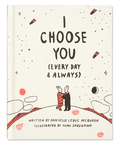 I Choose You (Every Day & Always)
