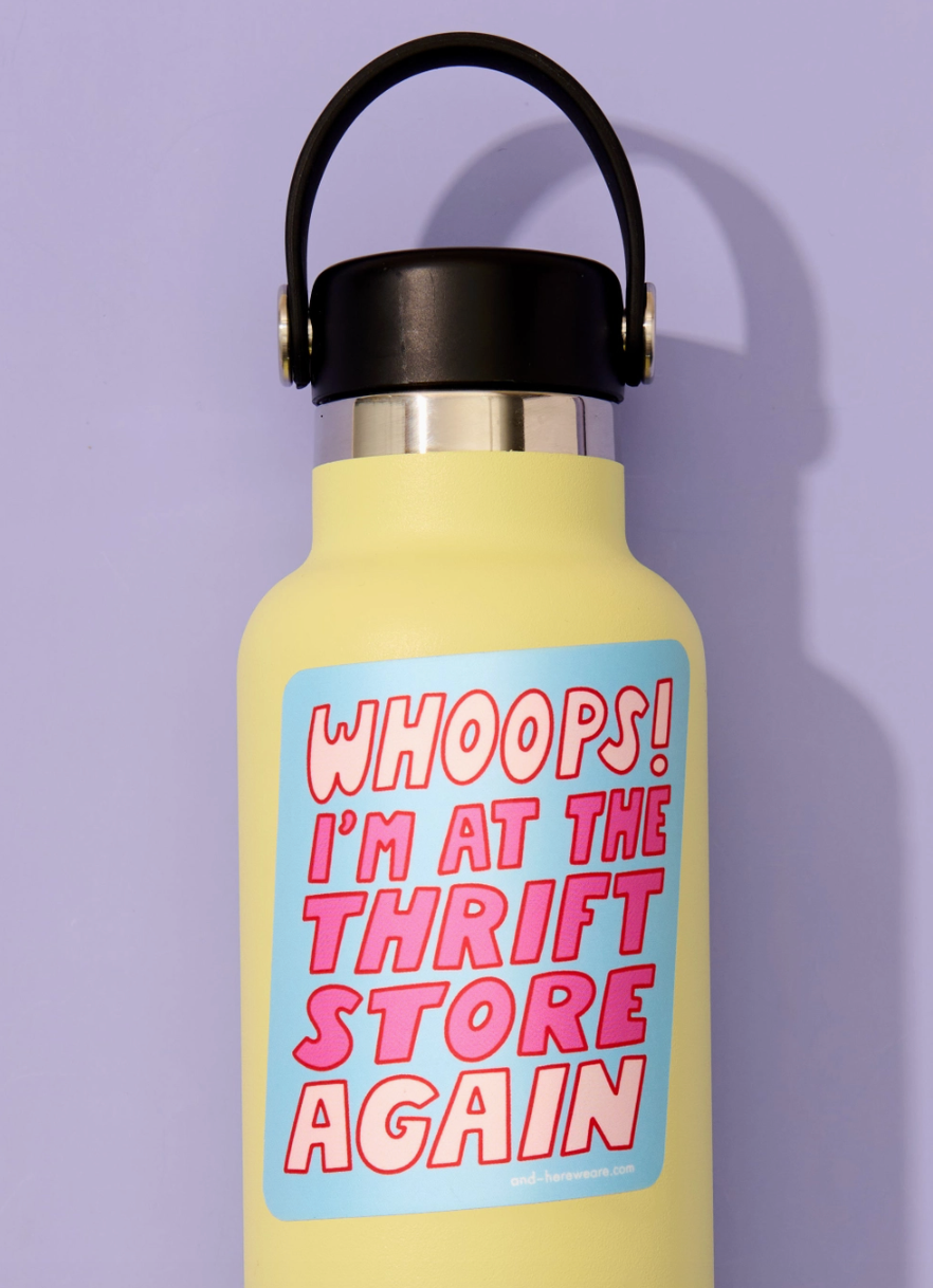 Whoops I'm at the Thrift Store Again Sticker