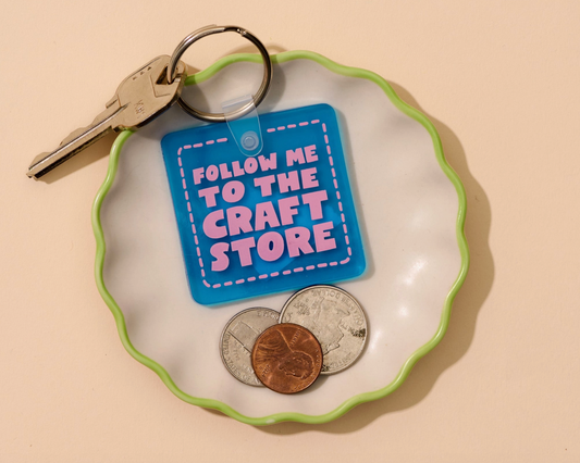 Follow Me to the Craft Store Keychain
