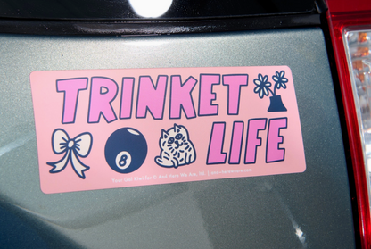 Trinket Life Bumper Sticker