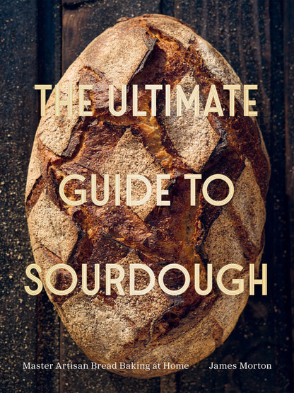 The Ultimate Guide to Sourdough