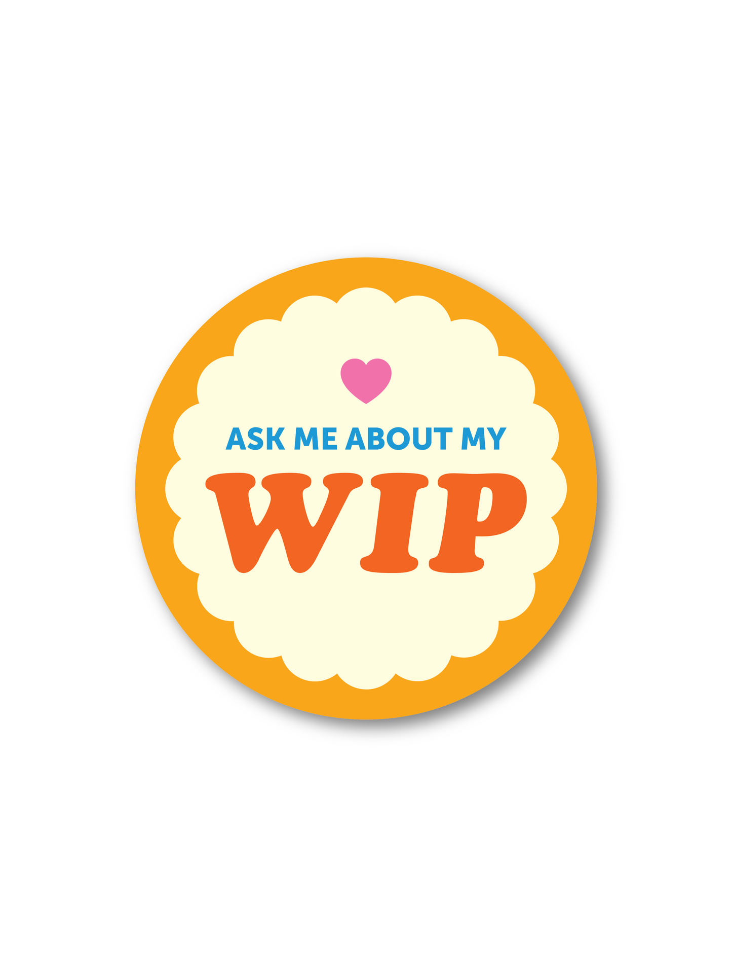 Ask Me About My WIP Sticker
