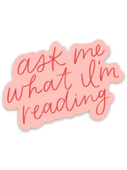 Ask Me What I'm Reading Sticker