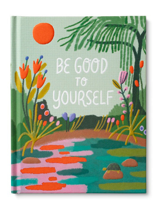 Be Good To Yourself