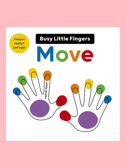 Busy Little Fingers: Move