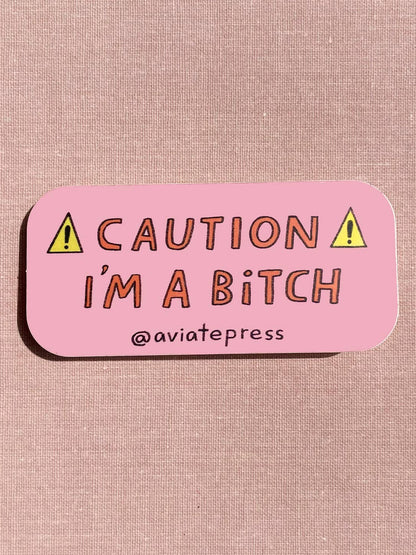 Caution Bitch Sticker