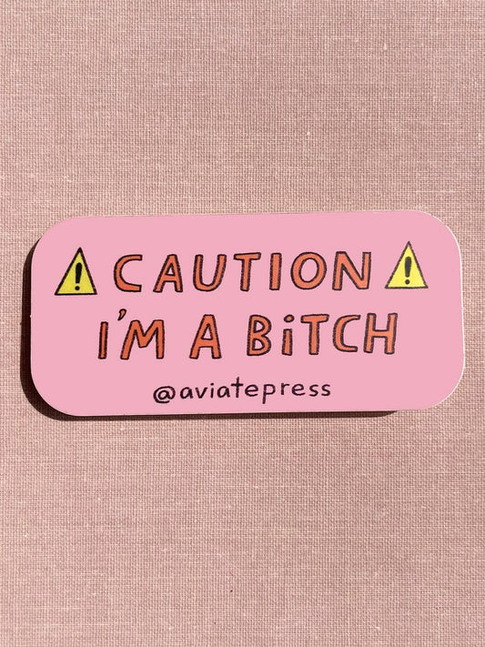 Caution Bitch Sticker