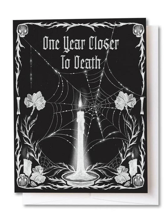 Closer to Death Birthday Card