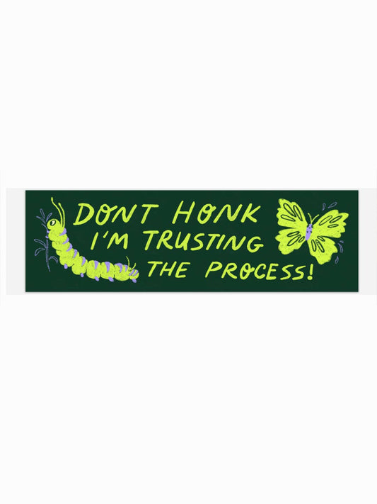 Don't Honk I'm Trusting The Process Bumper Sticker