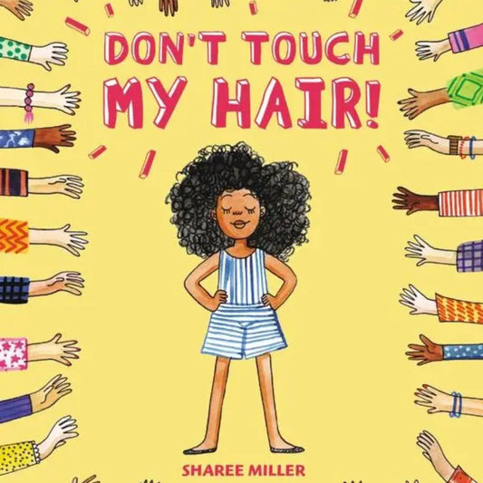 don't touch my hair!