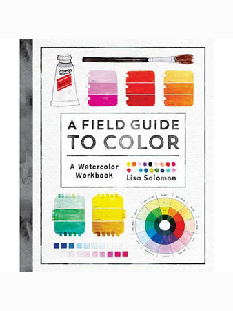 A Field Guide To Color A Watercolor Workbook