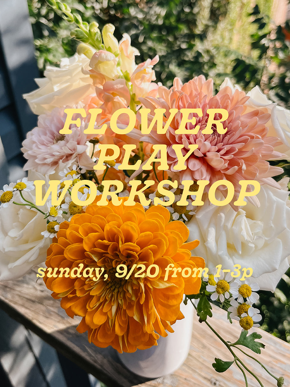 Flower Play Workshop—Sunday, 9/20 from 1–3p