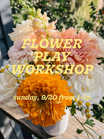 Flower Play Workshop—Sunday, 9/20 from 1–3p