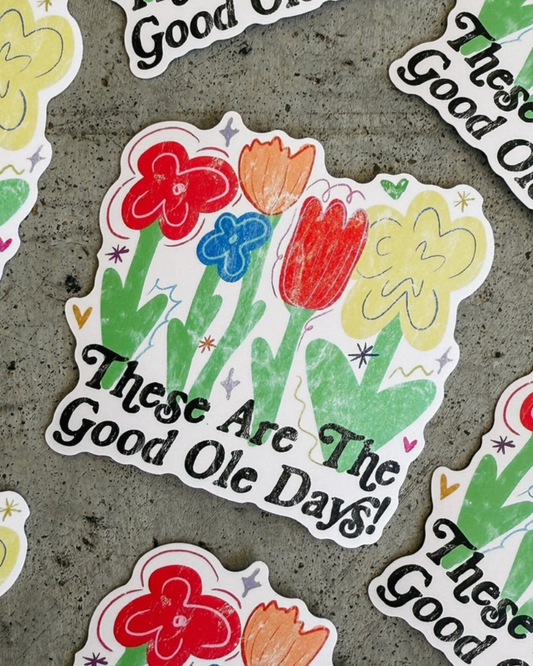 good ole days sticker