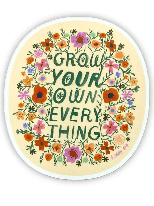 Grow Your Own Everything Sticker