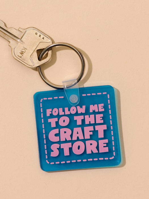 Follow Me to the Craft Store Keychain