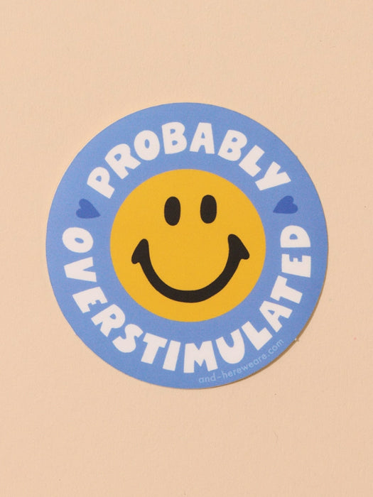 Probably Overstimulated Smiley Sticker