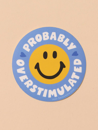 Probably Overstimulated Smiley Sticker