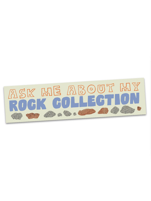 Ask Me About My Rock Collection Bumper Sticker