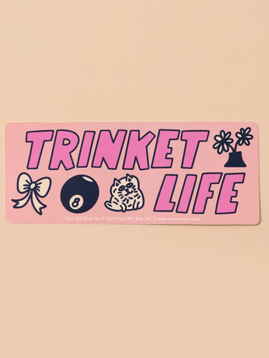 Trinket Life Bumper Sticker