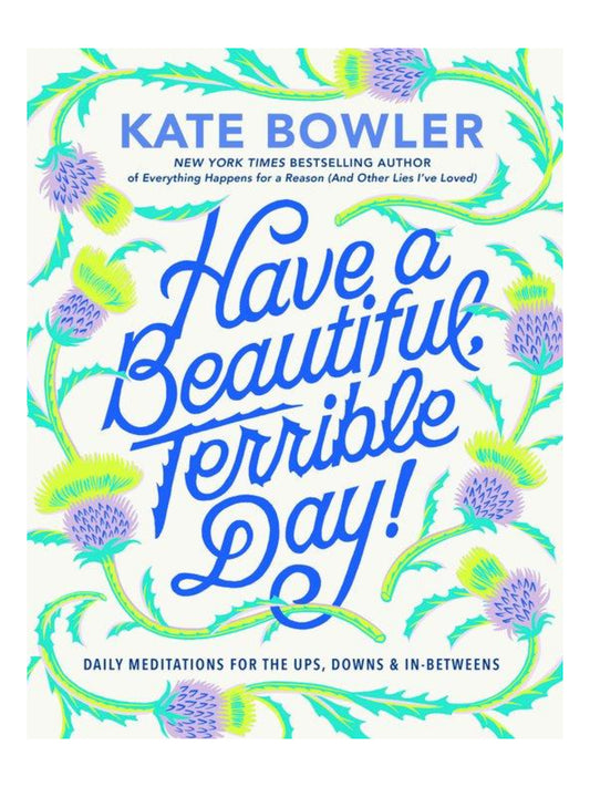 have a beautiful, terrible day!