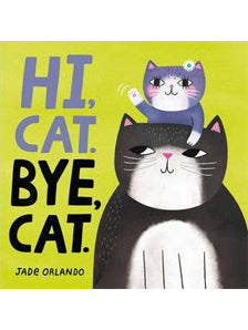 Hi, Cat. Bye, Cat.