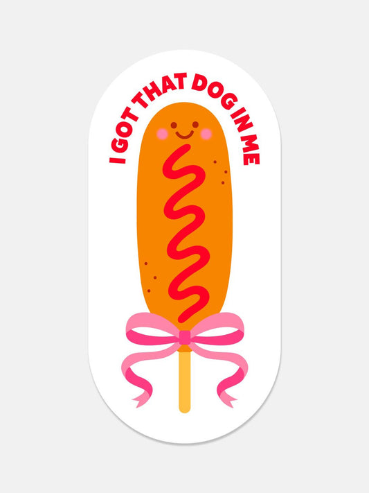 I Got That Dog in Me Corndog Sticker