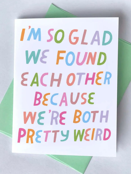 i'm glad we found each other card