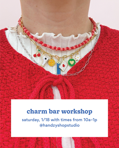 Charm Bar Workshop—Saturday, 1/18