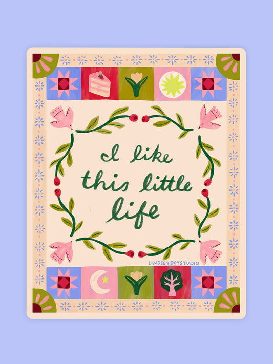I Like This Little Life Sticker