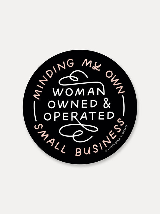 Minding My Own Women Owned & Operated Small Business Sticker